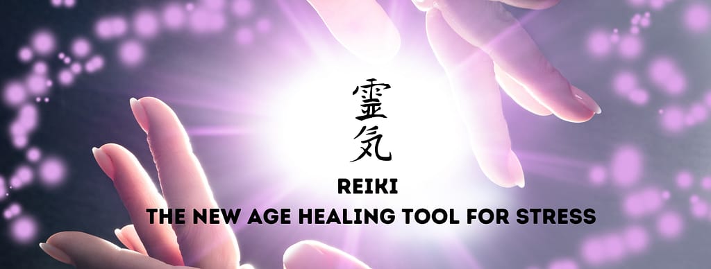 Reiki - The New Age Healing Tool for Stress