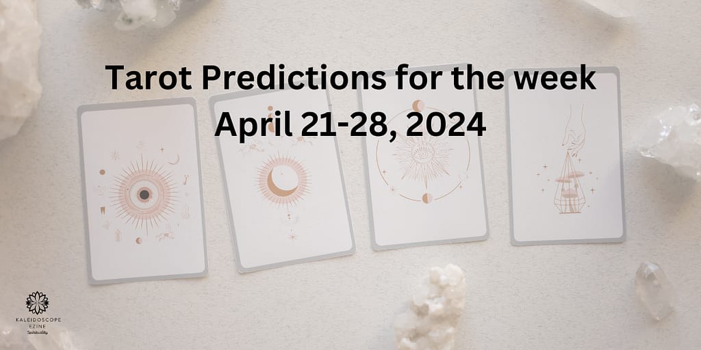 Tarot Predictions for the week April 21-28, 2024