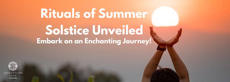 Rituals of Summer Solstice Unveiled