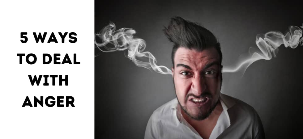 5 Ways to deal with Anger