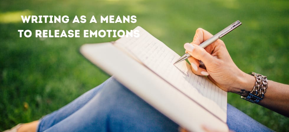 Writing as a means to Release Emotions